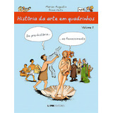 História Da Arte Em Quadrinhos: Da Pré-história... Ao Renascimento, De Heitz Bruno. Editora L±, Capa Mole, Edição 1 Em Português, 2023