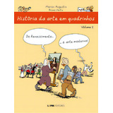 História Da Arte Em Quadrinhos: Do Renascimento... À Arte Moderna, De Heitz Bruno. Editora L±, Capa Mole, Edição 1 Em Português, 2023