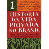 História Da Vida Privada No Brasil