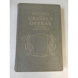História Das Grandes Óperas E De Seus Compositores Vol Iv