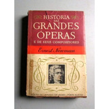 História Das Grandes Óperas E Seus Compositores - Ernest New