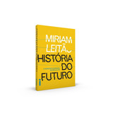 História Do Futuro: O Horizonte Do