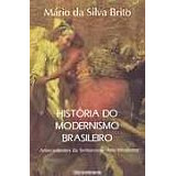 Historia Do Modernismo Brasileiro: Antecedentes Da Semana De Arte Moderna