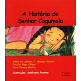 História Do Senhor Cogumelo, A, De Maria De Lourdes T. M. Polizeli. Editora Holos, Capa Mole Em Português