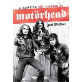 Historia Nao Contada Do Motorhead, A