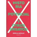 Historia Potencial Y Otros Ensayos De Ariella Pela Teoria (1996)