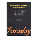 História Química De Uma Vela, A: As Forças Da Matéria, De Michael Faraday. Editora Contraponto, Capa Mole Em Português