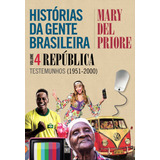 Histórias Da Gente Brasileira - República: