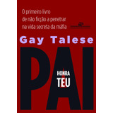 Honra Teu Pai, De Talese, Gay. Série Coleção Jornalismo Literário Editora Schwarcz Sa, Capa Mole Em Português, 2011