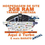 Hospedagem De Site Anual 500mb Turbo 2gb Ram Tráf. Ilimitado