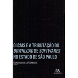 Icms E A Tributação Do Download De Softwares No Estado De...