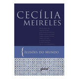 Ilusões Do Mundo: Ilusões Do Mundo, De Meireles, Cecília. Editora Global, Capa Mole, Edição 2 Em Português