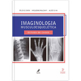 Imaginologia Musculoesquelética: Estudo De Casos, De