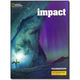 Impact - Foundation - Workbook With Audio Cd - 01ed/18, De Crandall, Joann E Shin, Joan Kang. Editora Cengage Learning Didatico Em Português