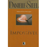 Impossível, De Steel, Danielle. Editora Record Ltda., Capa Mole Em Português, 2009