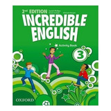 Incredible English 3 Activity Book 02 Ed: Incredible English 3 Activity Book 02 Ed, De Phillips / Morgan / Slaterry. Editora Oxford, Capa Mole, Edição 1 Em Inglês