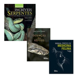 Incríveis Serpentes+doenças Dos Répteis+manual De Med Felina