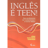 Ingles E Teen: Exercícios De Tradução E Versão: Inglês-português / Português-inglês, De Leventhal, Lilian Itzicovitch. Bantim Canato E Guazzelli Editora Ltda, Capa Mole Em Português, 2009