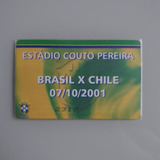 Ingresso Futebol 2001 Brasil X Chile Eliminatórias Da Copa 2