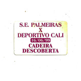 Ingresso Palmeiras - Final Da Libertadores 1999 Original