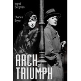 Ingrid Bergman - O Arco Do Triunfo (arch Of Triumph) 1948