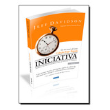 Iniciativa - Coleção Jogo Rápido, De Jeff Davidson. Editora Komedi, Capa Dura Em Português