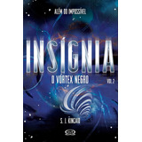 Insígnia: O Vortex Negro, De Kincaid, S. J.. Série Insígnia Vergara & Riba Editoras, Capa Mole Em Português, 2014
