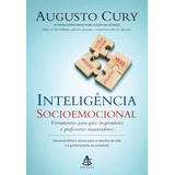 Inteligência Socioemocional: Ferramentas Para Pais Inspiradores E Professores Encantadores, De Cury, Augusto. Editorial Gmt Editores Ltda., Tapa Mole En Português, 2019