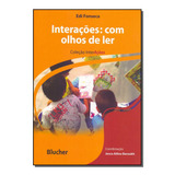 Interacoes - Com Olhos De Ler: Interações, De Fonseca, Edi E Baroukh, Josca. Série Educação, Vol. Educação Geral. Editora Blucher, Capa Mole, Edição Educação Geral Em Português, 20