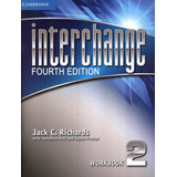 Interchange 2 Workbook - Fourth Edition, De Richards, Jack. Editora Cambridge University, Capa Brochura, Edição 4ª Em Inglês Americano