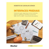 Interfaces Prediais - 3ª Ed: Interfaces Prediais - 3ª Ed, De Carvalho Junior, Roberto De. Editora Edgard Blucher, Capa Mole, Edição 3 Em Português, 2023