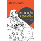 Introdução À Economia - 3ª Edição: Uma Abordagem Crítica, De Cano, Wilson. Fundação Editora Da Unesp, Capa Mole Em Português, 2012