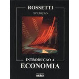 Introdução Á Economia - Rossetti - 20ª Edição 15 Reimpres...