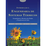 Introdução À Engenharia De Sistemas Térmicos, De Munson, Bruce R.; Moran, Michael J.; Shapiro, Howard N.. Editora Ltc, Edição 1 Em 1557