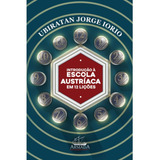Introdução À Escola Austríaca De Economia Em 12 Lições