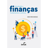 Introdução A Finanças: Fundamentos E Práticas, De Fróes Rodrigues, Enrico. Editorial Serviço Nacional De Aprendizagem Comercial, Tapa Mole En Português, 2021