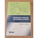 Introdução À Proteção Dos Sistemas Elétricos: Amadeu Camin