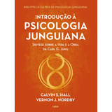 Introdução À Psicologia Junguiana, De S. Hall, Calvin. Biblioteca Cultrix De Psicologia Junguiana (1), Vol. 1. Editorial Editora Pensamento Cultrix, Tapa Mole En Português, 2021