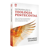 Introdução À Teologia Pentecostal | Eduardo