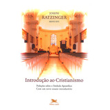 Introdução Ao Cristianismo: Preleções Sobre O Símbolo Apostólico, De Ratzinger, Joseph (bento Xvi). Editora Associação Nóbrega De Educação E Assistência Social,verlagsgruppe Random House Gmbh, Capa M