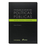 Introducao Ao Estudo Das Politicas Publicas,