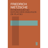 Introdução Ao Estudo Dos Diálogos De Platão, De Nietzsche, Friedrich. Editora Wmf Martins Fontes Ltda, Capa Mole Em Português, 2020