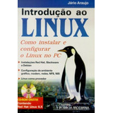 Introducao Ao Linux - Como Instalar E Configurar O Linux No