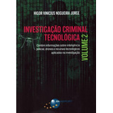 Investigacao Criminal Tecnologica - Vol. 2