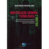 Investigacao Criminal Tecnologica - Vol. 2 - Simulado Com 500 Questoes Comentadas, De Jorge, Higor Vinicius Nogueira. Editora Brasport, Capa Brochura Em Português