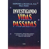 Investigando Vidas Passadas De Raymond A. Moody, Jr., M. ...