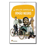 Irmão Negro - Coleção Do Meu Jeito