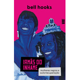 Irmãs Do Inhame, De Bell Hooks.