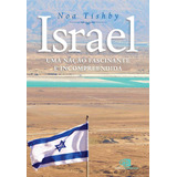 Israel: Uma Nação Fascinante E Incompreendida