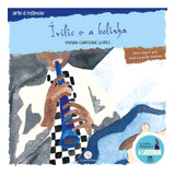 Ívilis E A Bolinha: Uma Viagem Pela Música Brasileira, De Lopes, Vivian Caroline. Arte É Infância Editorial Ciranda Na Escola, Tapa Mole En Português, 2022